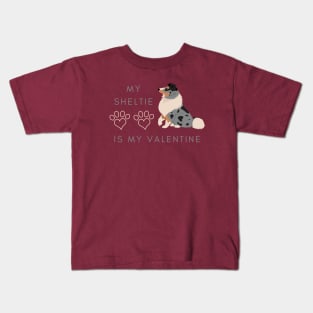 My Sheltie Is My Valentine - Shetland Sheepdog Dog Lovers Kids T-Shirt